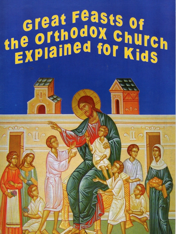 Great Feasts of the Orthodox Church Explained for Kids